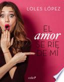 El amor se ríe de mí
