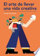 Libro El Arte de Llevar Una Vida Creativa