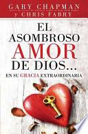 Libro El Asombroso Amor de Dios... en su Gracia Extraordinaria