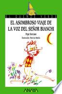 Libro El asombroso viaje de la voz del señor Bianchi