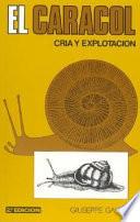 Libro El caracol. Cría y explotación. 2ª ed. Rev. y ampl. Reimp.