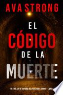 Libro El código de la muerte (Un thriller de suspense del FBI de Remi Laurent — Libro 1)