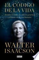 Libro El código de la vida / The Code Breaker: Jennifer Doudna, Gene Editing, and the Future of the Human