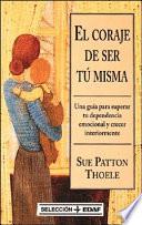 El coraje de ser tú misma