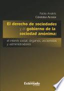 Libro El derecho de sociedades y el gobierno de la sociedad anónima: el interés social, órganos, accionistas y administradores