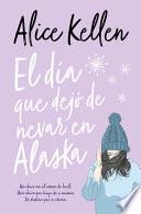 Libro El Dia Que Dejo de Nevar En Alaska