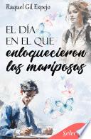 Libro El día que enloquecieron las mariposas