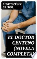 Libro El Doctor Centeno (novela completa)