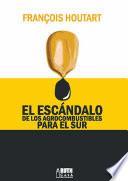 El escándalo de los agrocombustibles para el sur