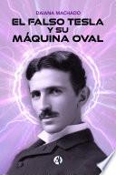Libro El falso Tesla y su máquina oval