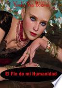 Libro El Fin de mi Humanidad