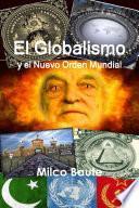 El Globalismo y el Nuevo Orden Mundial