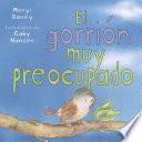 Libro El Gorrion Muy Preocupado