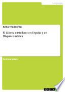 Libro El idioma castellano en España y en Hispanoamérica