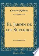 Libro El Jardín de los Suplicios (Classic Reprint)