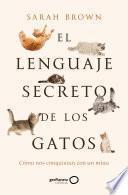 Libro El lenguaje secreto de los gatos