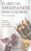 Libro El Libro de Mindfulness Para Colorear