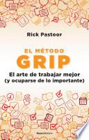Libro El método Grip. El arte de trabajar mejor (y ocuparse de lo importante)