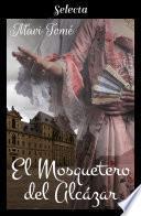 Libro El mosquetero del Alcázar (La menina y el mosquetero 2)