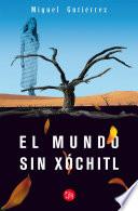 Libro El mundo sin Xóchitl