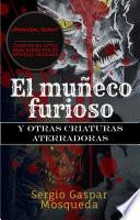 Libro El muñeco furioso y otras criaturas aterradoras