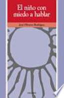 Libro El niño con miedo a hablar