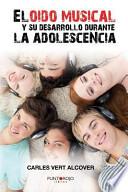 Libro El Oido Musical Y Su Desarrollo Durante La Adolescencia