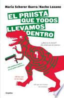 Libro El Priista Que Todos Llevamos Dentro