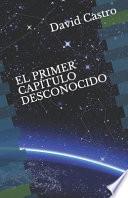 El Primer Capítulo Desconocido