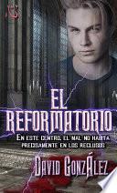 Libro El Reformatorio