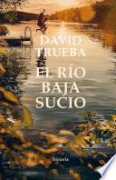 El río baja sucio