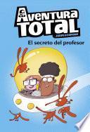 Libro El secreto del profesor (Serie Aventura Total)