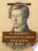 Libro El señorito mimado o la mala educación