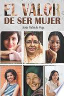 El valor de ser mujer