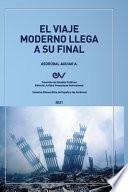 Libro EL VIAJE MODERNO LLEGA A SU FINAL. Hacia el orden global de la dispersión