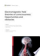 Libro Electromagnetic Field Theories of Consciousness: Opportunities and Obstacles