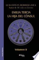 Libro Emilia Tercia, La Hija del Consul. Volumen II