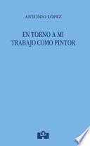 En torno a mi trabajo como pintor