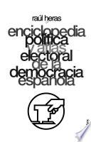 Enciclopedia política y atlas electoral de la democracia española
