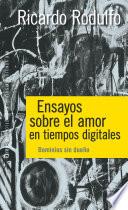 Libro Ensayos sobre el amor en tiempos digitales