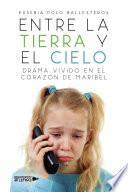 Libro Entre la tierra y el cielo drama vivido en el corazón de Maribel
