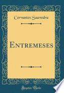 Entremeses (Classic Reprint)