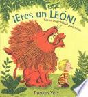 Eres Un Leon!