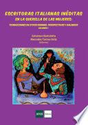 Libro ESCRITORAS ITALIANAS INÉDITAS EN LA QUERELLA DE LAS MUJERES: TRADUCCIONES EN OTROS IDIOMAS, PERSPECTIVAS Y BALANCES VOLUMEN I