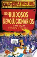 Libro Esos ruidosos revolucionarios