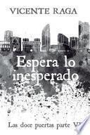 Libro Espera lo inesperado: Las doce puertas parte VII