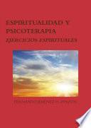 Libro ESPIRITUALIDAD Y PSICOTERAPIA: EJERCICIOS ESPIRITUALES