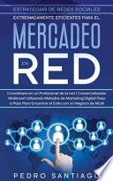 Libro Estrategias de Redes Sociales Extremadamente Eficientes Para el Mercadeo en red