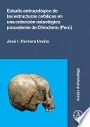 Libro Estudio antropológico de las estructuras cefálicas en una colección osteológica procedente de Chinchero (Perú)