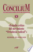 Libro Estudio crítico del movimiento «Ortodoxia radical». Concilium 355 (2014)